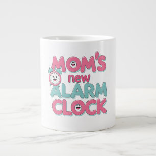 Mom’s New Alarm Clock – Cute Baby Quote Large Coffee Mug
