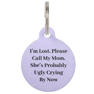Mom’s Ugly Crying Round Pet Tag
