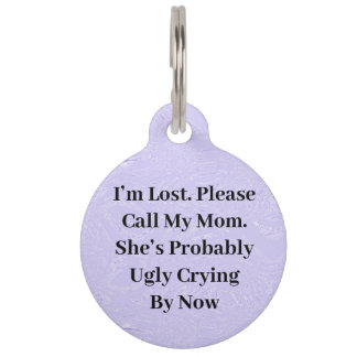 Mom’s Ugly Crying Round Pet Tag