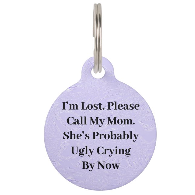 Mom’s Ugly Crying Round Pet Tag (Front)