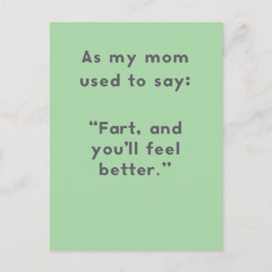 Mom Sayings: Fart & You'll Feel Better Fun Postcard