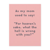 Mom Sayings: What's Wrong With You Fun