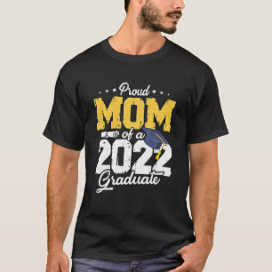 Mom Senior 2022 Gifts Proud Mom Of A Class Of 2022 T-Shirt