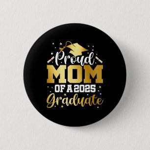 Mom Senior 2025 Proud Mom Of A Cl Of 2025 Graduate 2 Inch Round Button