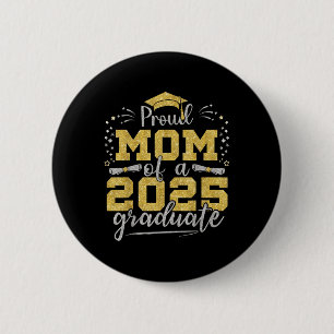 Mom Senior 2025 Proud Mom Of A Cl Of 2025 Graduate 2 Inch Round Button