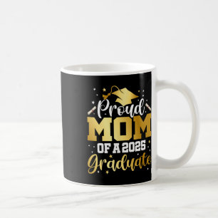 Mom Senior 2025 Proud Mom Of A Cl Of 2025 Graduate Coffee Mug