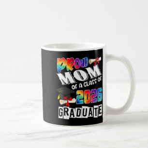 Mom Senior 26 Proud Mom Of A Cl Of 2026 Graduate  Coffee Mug