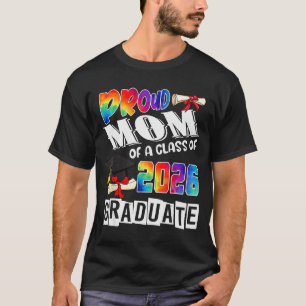 Mom Senior 26 Proud Mom Of A Cl Of 2026 Graduate  T-Shirt