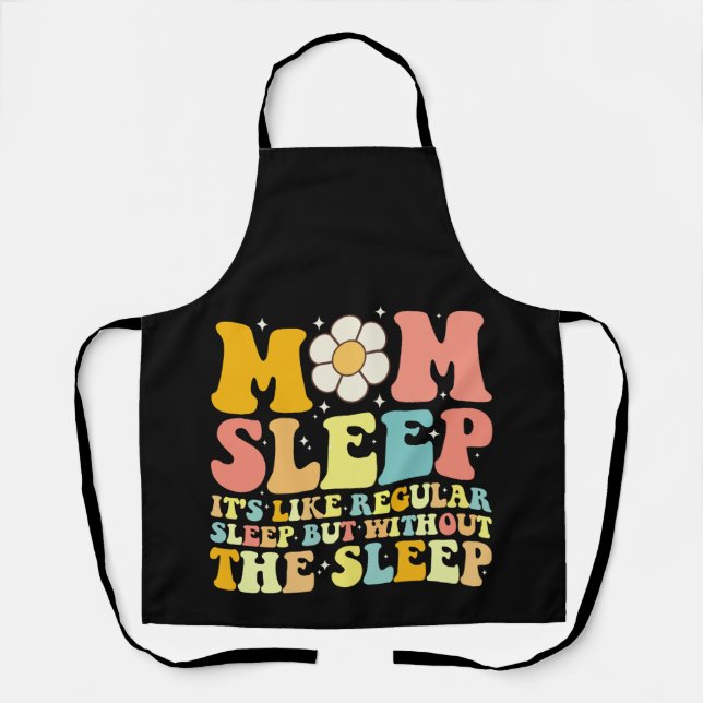 Mom Sleep Funny Mother's Day Groovy Retro Apron (Front)