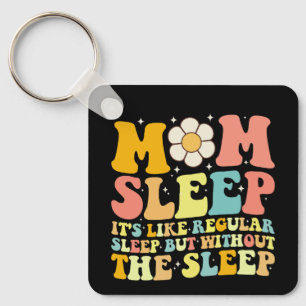 Mom Sleep Funny Mother's Day Groovy Retro Keychain