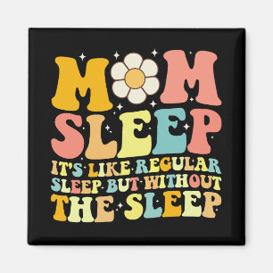 Mom Sleep Funny Mother's Day Groovy Retro Magnet