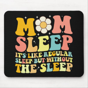Mom Sleep Funny Mother's Day Groovy Retro Mouse Pad