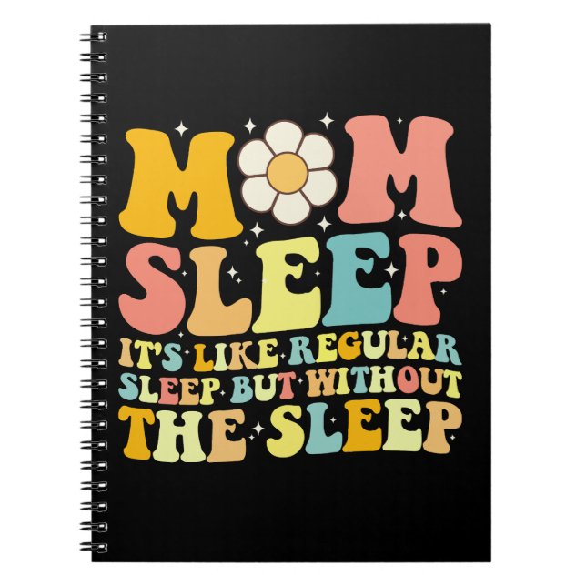 Mom Sleep Funny Mother's Day Groovy Retro Notebook (Front)