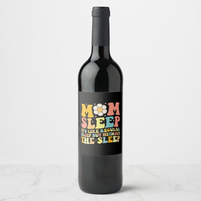 Mom Sleep Funny Mother's Day Groovy Retro Wine Label (Front)