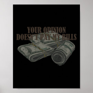 Mom Slogan Graphic Your Opinion Doesn't Pay My Bil Poster