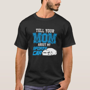 Mom Sports Car Dating Hookup Auto Single Gag 1 T-Shirt