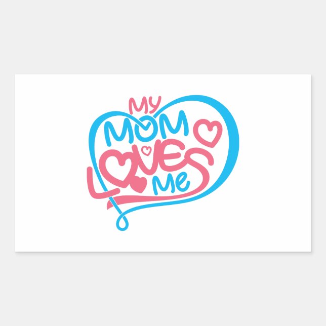 Mom Stickers: My Mom Loves Me-Funny Mom Sticker (Front)