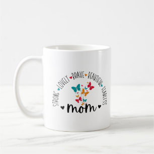 Mom Strong Lovely Brave Beautiful Fearless Coffee Mug