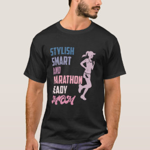 MOM STYLISH SMART AND MARATHON READY MOM Funny Mar T-Shirt