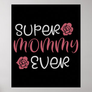 Mom - Super Mommy Ever Poster