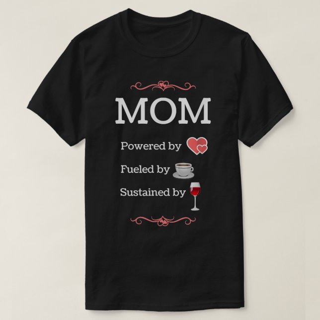 Mom T  Love, Coffee, Wine Tee  (Design Front)