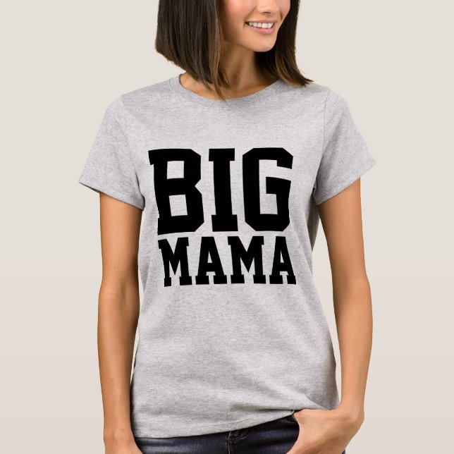 MOM T-SHIRTS, BIG MAMA T-Shirt (Front)