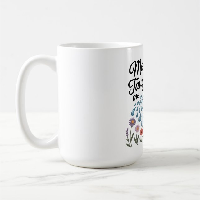 Mom Taught Me Kindness Coffee Mug (Left)