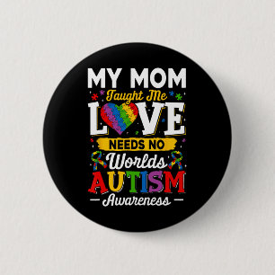 Mom Taught Me Love Needs No Words Funny Autism 2 Inch Round Button