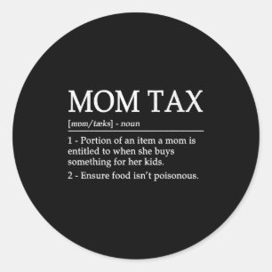 Mom tax definition women's black short sleeve classic round sticker
