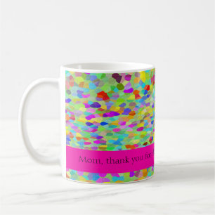Mom, Thank You For Always Being There.  I Love You Coffee Mug