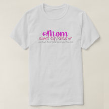 Mom, thanks for loving me T-Shirt