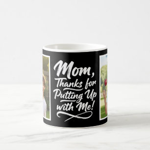 Mom Thanks Putting Up With Me 2 Photo Brush Script Coffee Mug