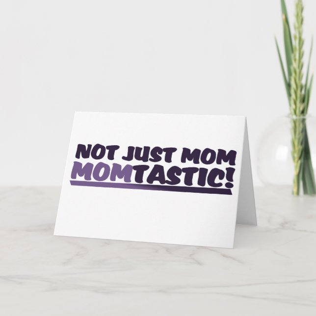 Mom that's Momtastic Card (Front)