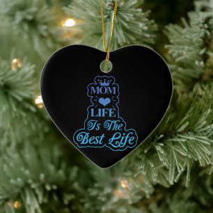 mom the best life ceramic ornament
