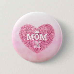 Mom The Queen Mother's Day   Pin Button