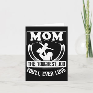 Mom The Toughest Job Youll Ever Love Mothers Day Card