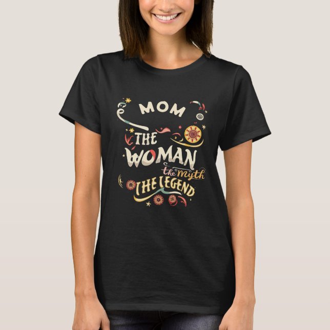 Mom The Woman The Myth The Legend Personalized T-Shirt (Front)