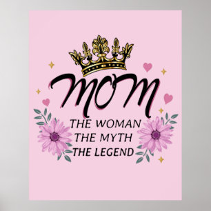 Mom The Woman The Myth The Legend Poster