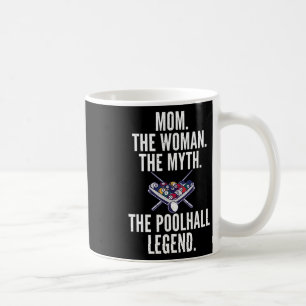 Mom The Woman The Myth The Poolhall Legend Billiar Coffee Mug