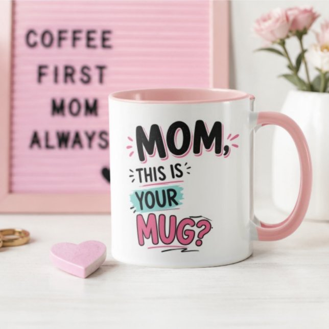 Mom This is your mug Funny Gift (Creator Uploaded)