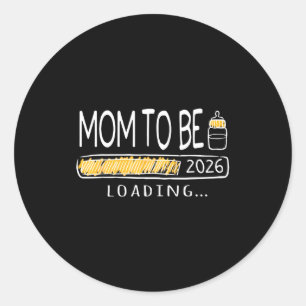 Mom to be 2026 mommy loading new mom est 2026 classic round sticker