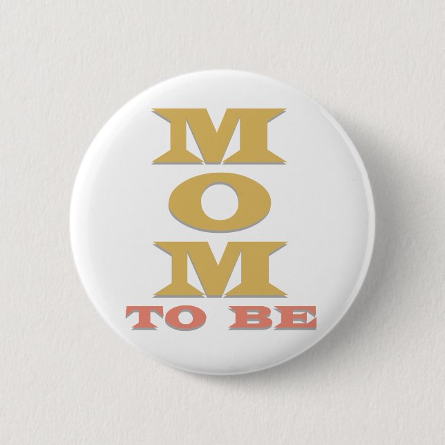 Mom to Be 2 Inch Round Button (Front)