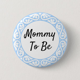 Mom to be Blue and White Baby Shower button