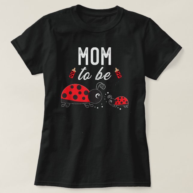 Mom To Be Ladybug Baby Shower Ladybug Mom  T-Shirt (Design Front)