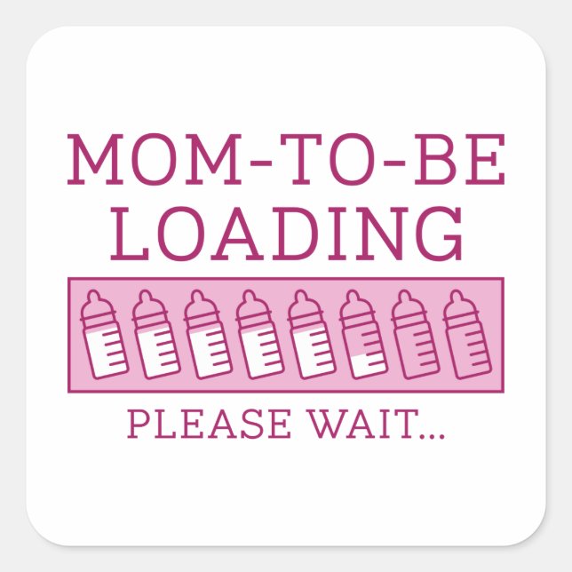 Mom To Be Loading Square Sticker (Front)