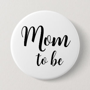 Mom to be Pin Button