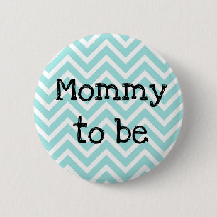 Mom to be teal striped Chevron Baby Shower button