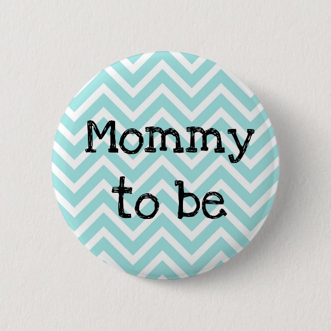 Mom to be teal striped Chevron Baby Shower button (Front)