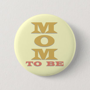 MOM to Be Tshirts and Gifts 2 Inch Round Button