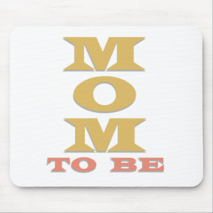 MOM to Be Tshirts and Gifts Mouse Pad